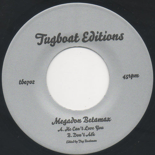Megadon Betamax : He Can't Love You / Don't Ask (7