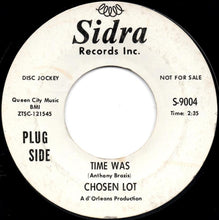 Load image into Gallery viewer, The Chosen Lot : Time Was (7", Single, Mono, Promo, Styrene)

