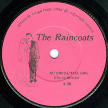 Load image into Gallery viewer, The Raincoats : Running Away / No Ones Little Girl (7&quot;, Single)
