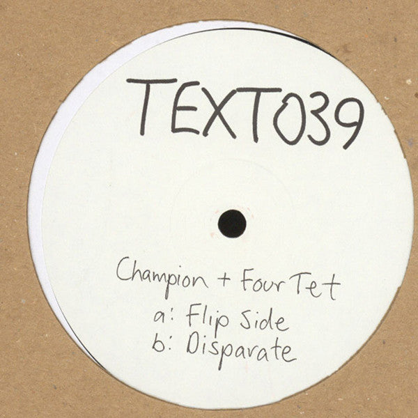 Champion* & Four Tet : Flip Side / Disparate (12