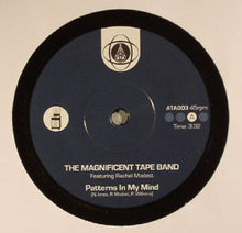 Load image into Gallery viewer, The Magnificent Tape Band : Patterns In My Mind / Golden Shades (7")
