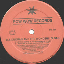 Load image into Gallery viewer, D.J. Duquan* And The Wonderluv Dan : Let The Music Play / I Ain't Nu To This (12")

