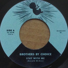 Load image into Gallery viewer, Brothers By Choice (3) : Stay With Me / Last Love (7&quot;, Single, M/Print)
