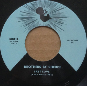 Brothers By Choice (3) : Stay With Me / Last Love (7", Single, M/Print)