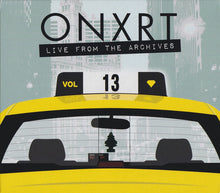 Load image into Gallery viewer, Various : ONXRT: Live From The Archives Vol. 13 (CD)
