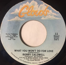 Load image into Gallery viewer, Bobby Caldwell : What You Won't Do For Love (7", Styrene, PRC)
