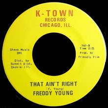 Load image into Gallery viewer, Freddy Young (2) : Someday Baby / That Ain't Right (7")
