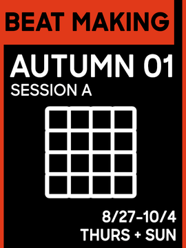 BEAT MAKING 101: Autumn 01 Session A (3 Tiers)