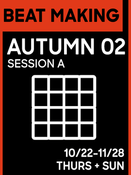 BEAT MAKING 101: Autumn 02 Session A (3 Tiers)