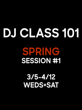 DJ CLASS 101: Spring #1 (3 Tiers)