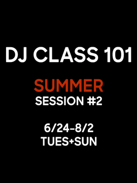 DJ CLASS 101: Summer #2 (3 Tiers)