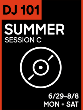 DJ CLASS 101: Summer Session C (3 Tiers)