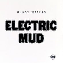 Load image into Gallery viewer, Muddy Waters - Electric Mud
