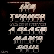 Load image into Gallery viewer, Ike Turner &amp; The Kings Of Rhythm - A Black Man&#39;s Soul
