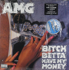 AMG ‎– Bitch Betta Have My Money