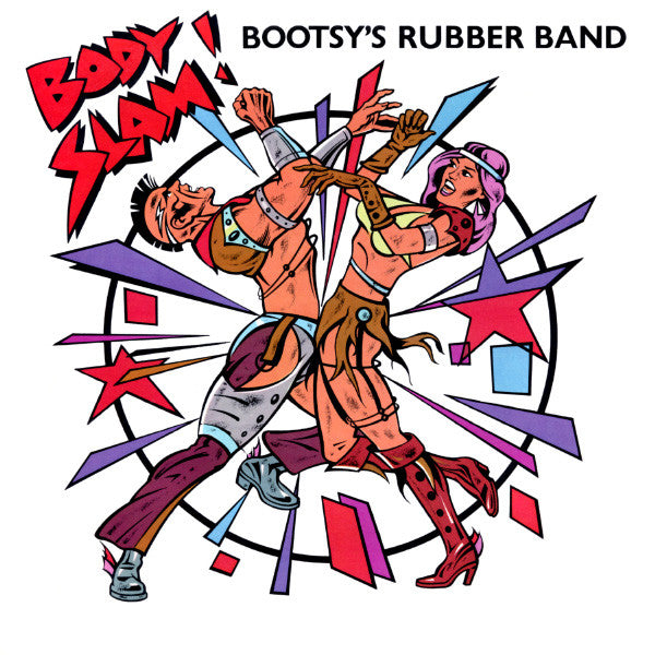 Bootsy's Rubber Band - Body Slam / I'd Rather Be With You