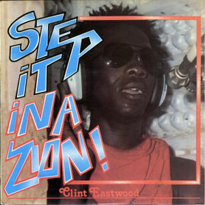 Clint Eastwood ‎– Step It In A Zion!