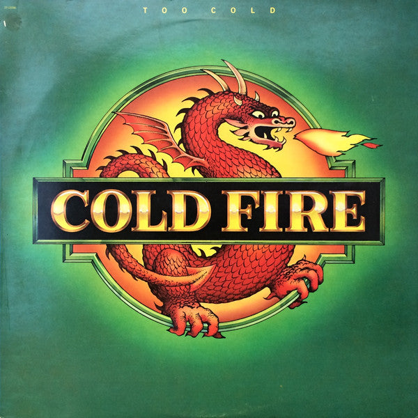 Cold Fire - Too Cold
