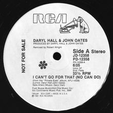 Load image into Gallery viewer, Daryl Hall &amp; John Oates ‎– I Can&#39;t Go For That (No Can Do)
