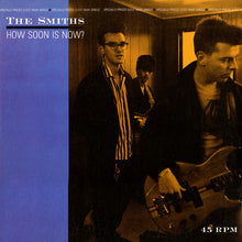 Load image into Gallery viewer, The Smiths ‎– How Soon Is Now?
