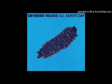 Load and play video in Gallery viewer, Severed Heads ‎– All Saints Day

