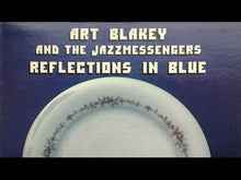 Load and play video in Gallery viewer, Art Blakey &amp; The Jazz Messengers - Reflections In Blue
